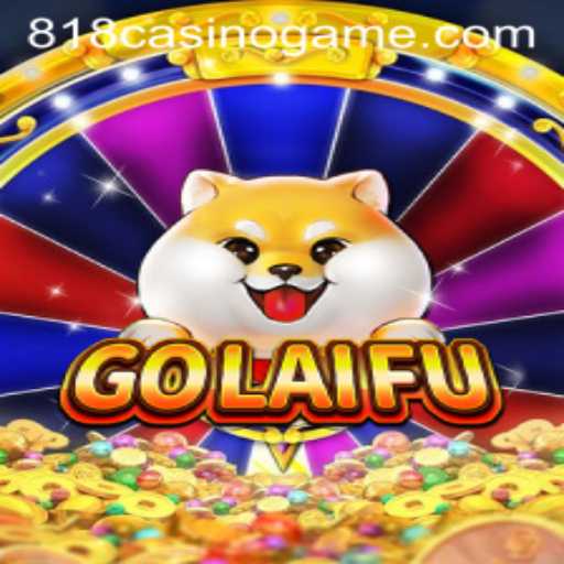 Exploring GoLaiFu: The Exciting New Game Taking the 818Casino by Storm