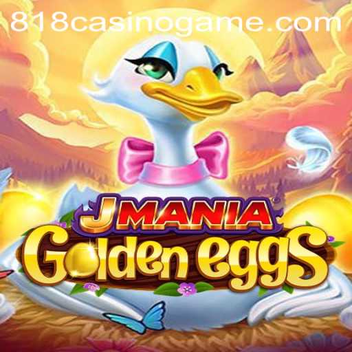Unveiling JManiaGoldenEggs: The Thrilling New Game at 818casino