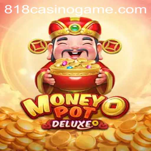 Master the Thrills of MoneyPotDELUXE at 818casino