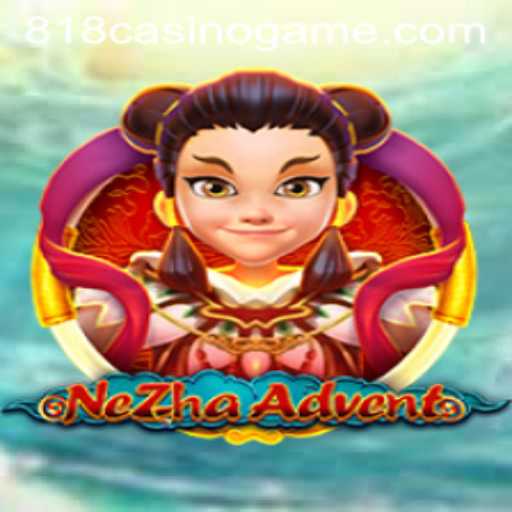 Exploring NeZhaAdvent at 818casino: A Comprehensive Guide